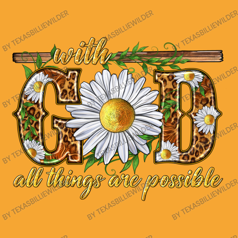 With God All Things Are Possible With Daisy Basic T-shirt | Artistshot