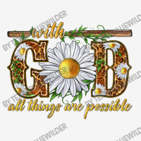 With God All Things Are Possible With Daisy Urban Sweatpant | Artistshot