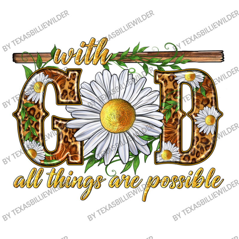 With God All Things Are Possible With Daisy 3/4 Sleeve Shirt | Artistshot