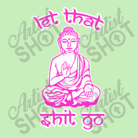 Let That Shit Go Mantra Urban Heavy T-shirt | Artistshot