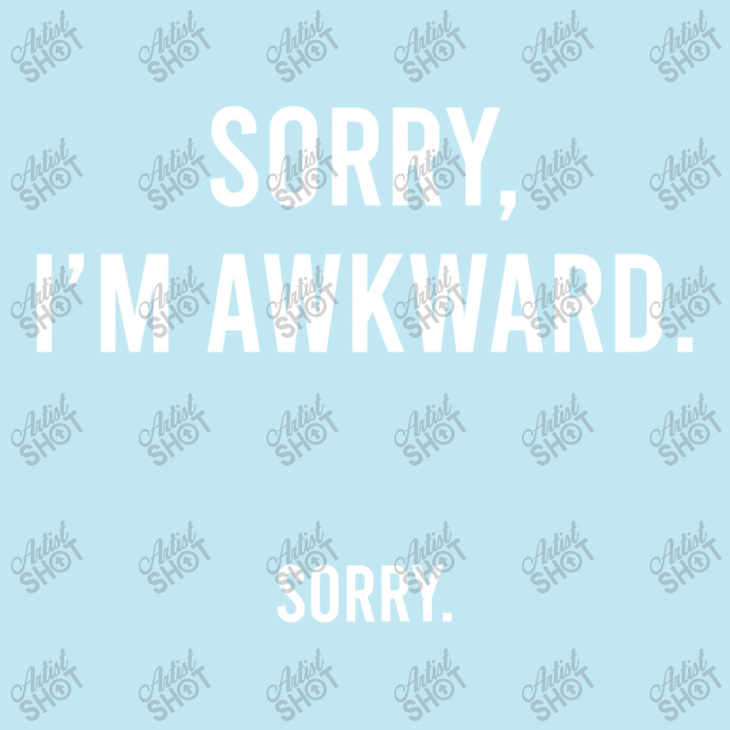 Sorry I'm Awkward Sorry Humor Gift Sweatshirt Urban Heavy T-shirt by CUSER3772 | Artistshot