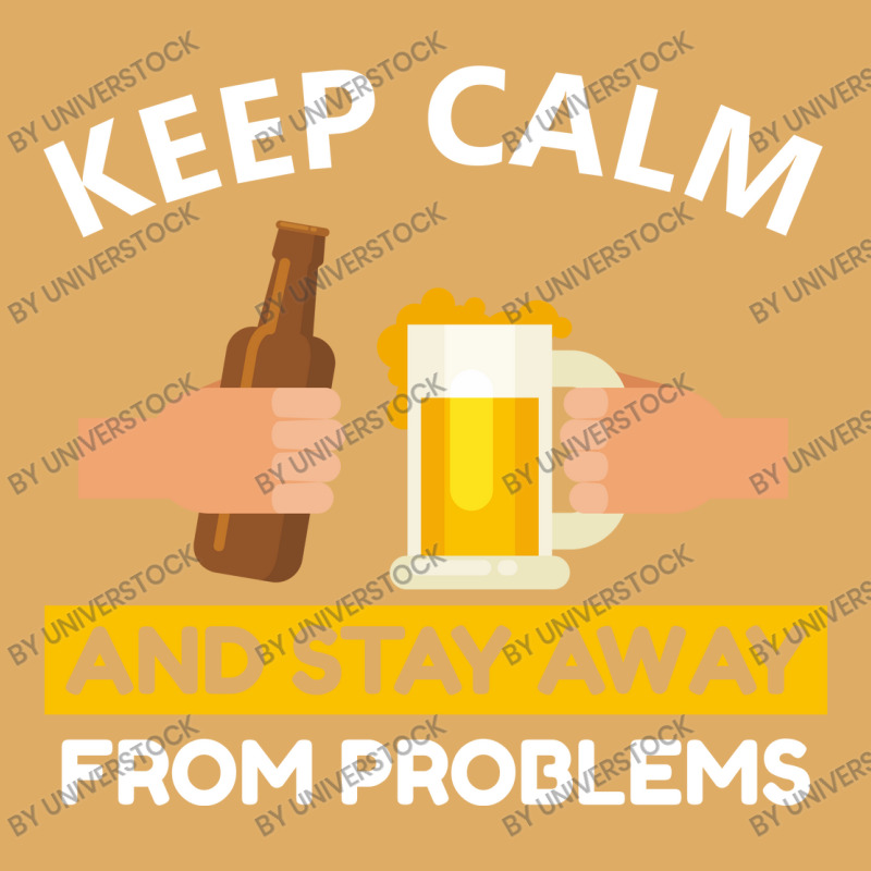 Keep Calm And Stay Away From Problems With Drink Beer, Beer Cheer Urban Heavy T-shirt by Universtock | Artistshot