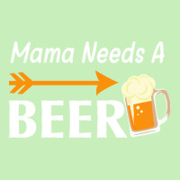 Mama Needs A Beer T  Shirt Mama Needs A Beer T  Shirt Urban Heavy T-shirt | Artistshot