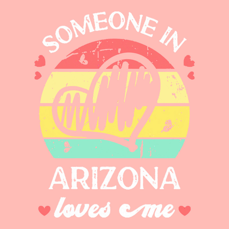 Someone In Arizona Loves Me T  Shirt Someone In Arizona Loves Me Funny Urban Heavy T-shirt | Artistshot