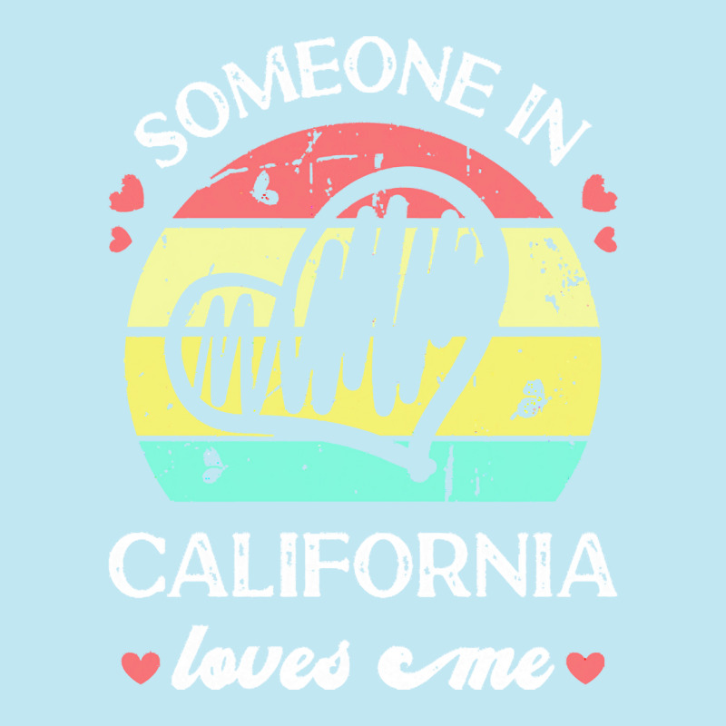 Someone In California Loves Me T  Shirt Someone In California Loves Me Urban Heavy T-shirt | Artistshot