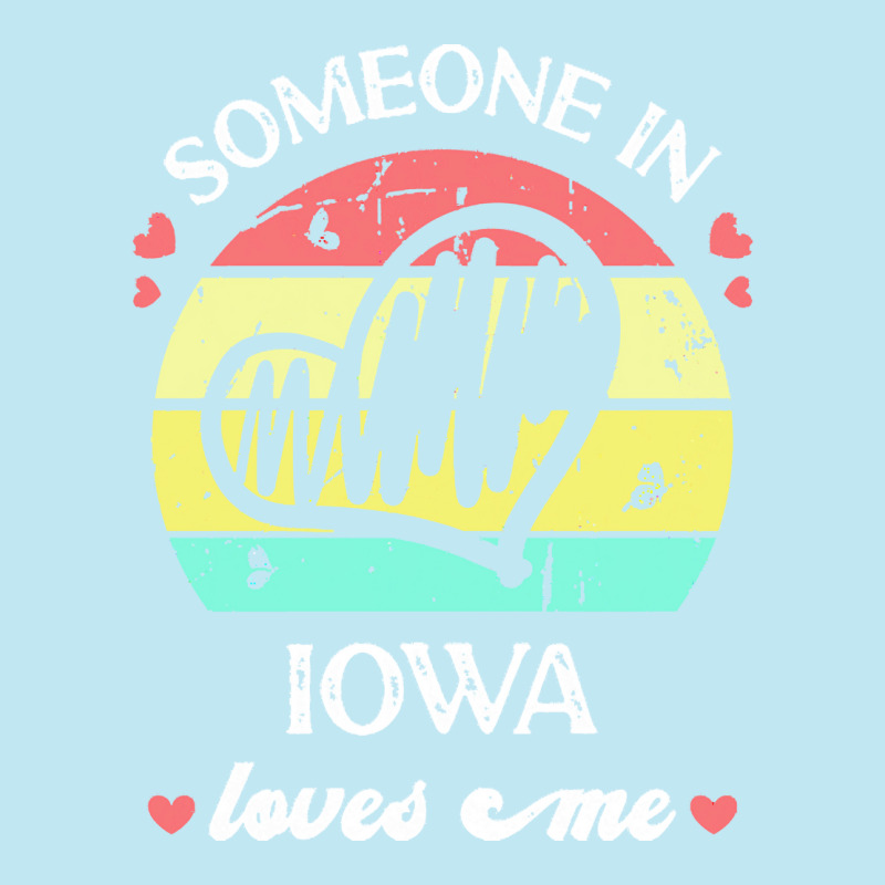 Someone In Iowa Loves Me T  Shirt Someone In Iowa Loves Me Funny Famil Urban Heavy T-shirt | Artistshot