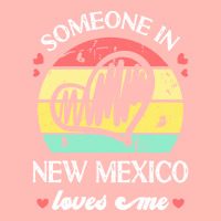 Someone In New Mexico Loves Me T  Shirt Someone In New Mexico Loves Me Urban Heavy T-shirt | Artistshot