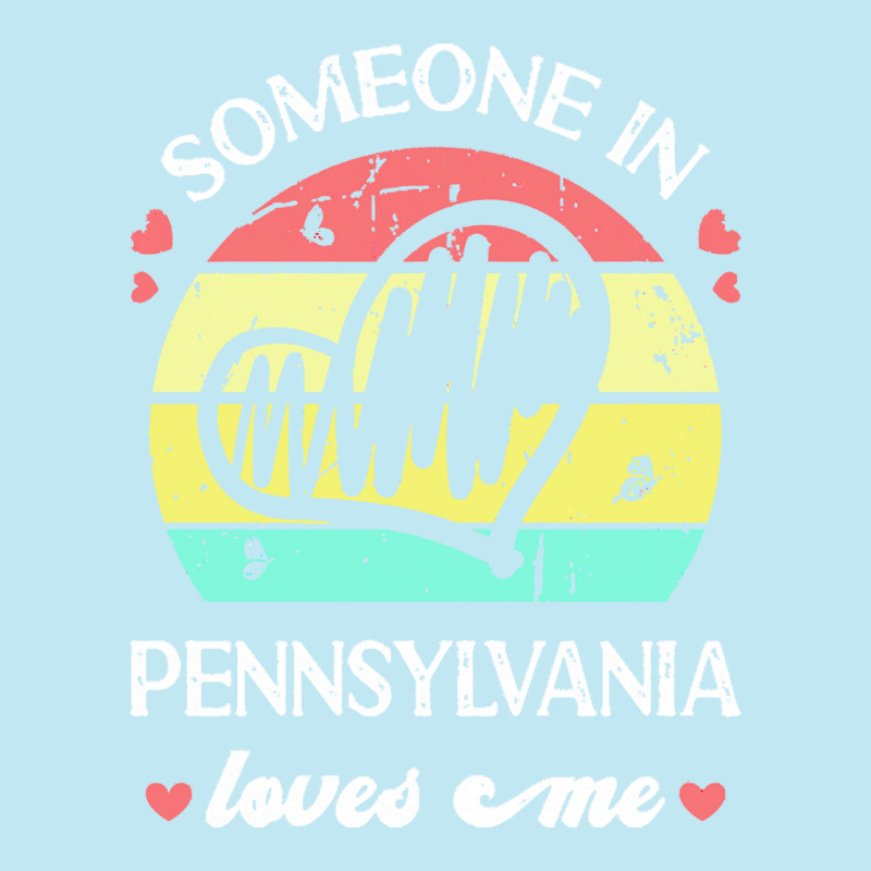 Someone In Pennsylvania Loves Me T  Shirt Someone In Pennsylvania Love Urban Heavy T-shirt | Artistshot