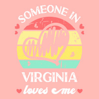 Someone In Virginia Loves Me T  Shirt Someone In Virginia Loves Me Fun Urban Heavy T-shirt | Artistshot