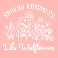 Spread Kindness Like Wildflowers T  Shirt Spread Kindness Like Wildflo Urban Heavy T-shirt | Artistshot