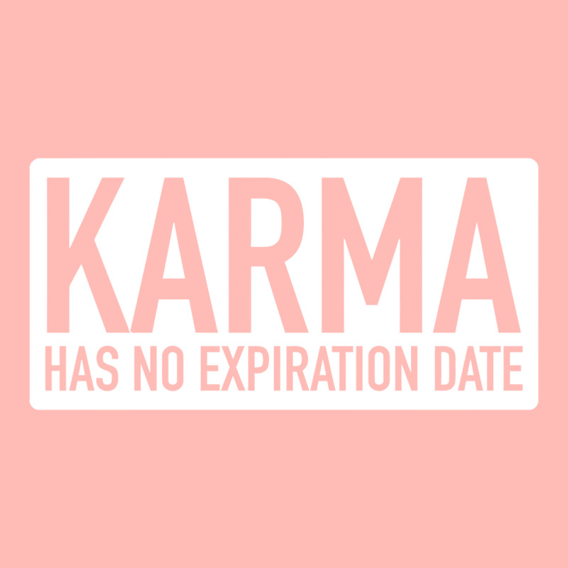 Karma Has No Expiration Date Urban Heavy T-shirt | Artistshot