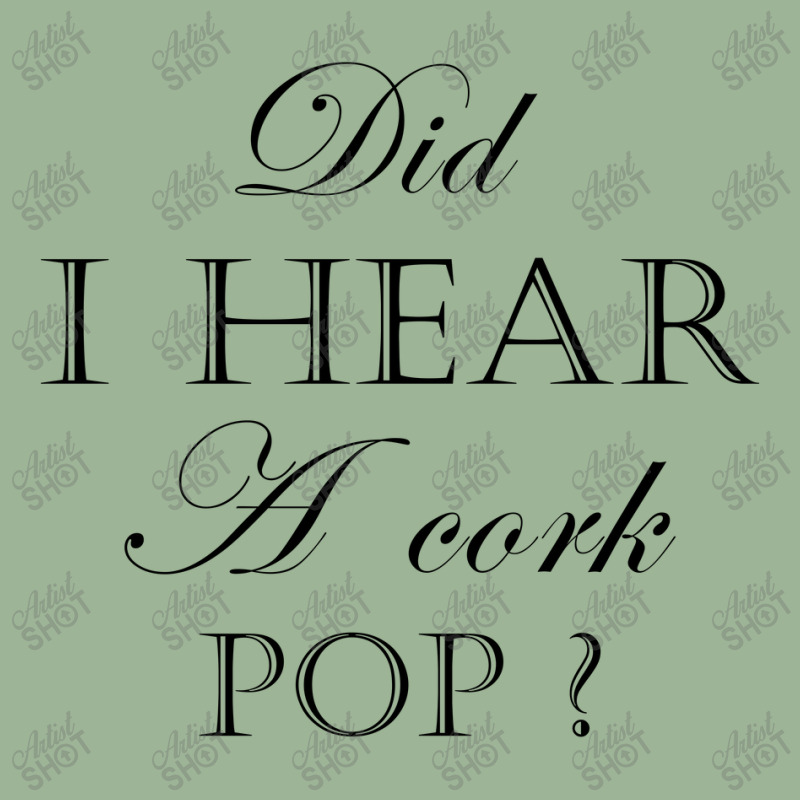 Did I Hear A Cork Pop  27a Urban Heavy T-shirt | Artistshot