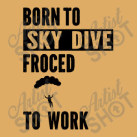 Born To Skydive Forced To Work Parachuting Skydiving Urban Pullover Hoodie | Artistshot