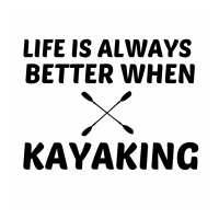 Kayaking Life Is Better Zipper Hoodie | Artistshot