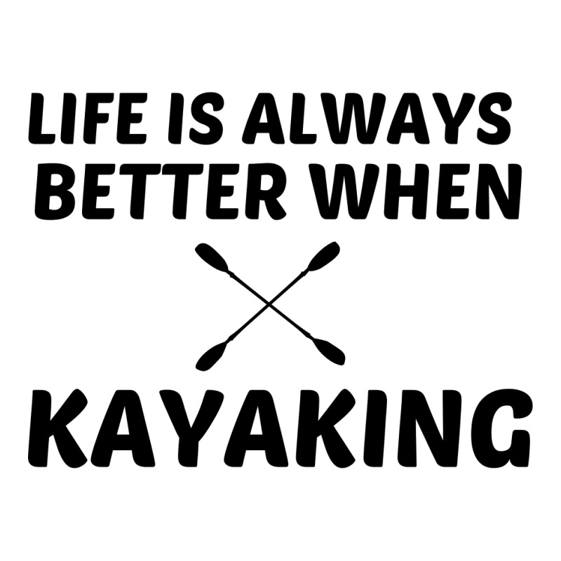 Kayaking Life Is Better Zipper Hoodie | Artistshot