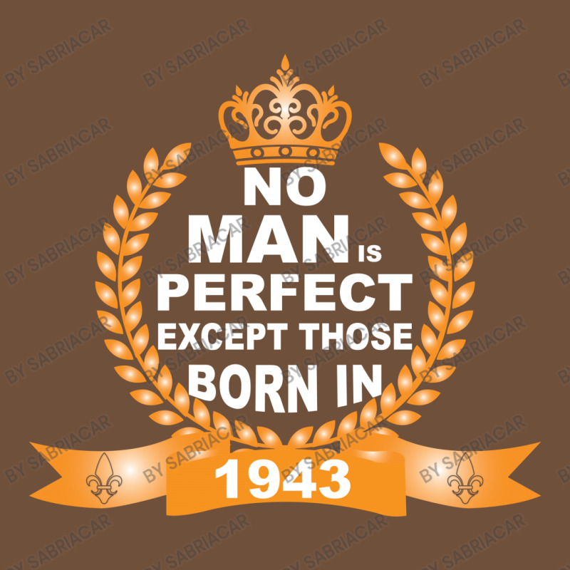 No Man Is Perfect Except Those Born In 1943 Leatherette Tumbler | Artistshot