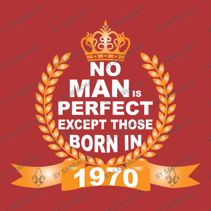 No Man Is Perfect Except Those Born In 1970 Leatherette Tumbler | Artistshot