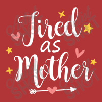 Tired As A Mother Leatherette Tumbler | Artistshot