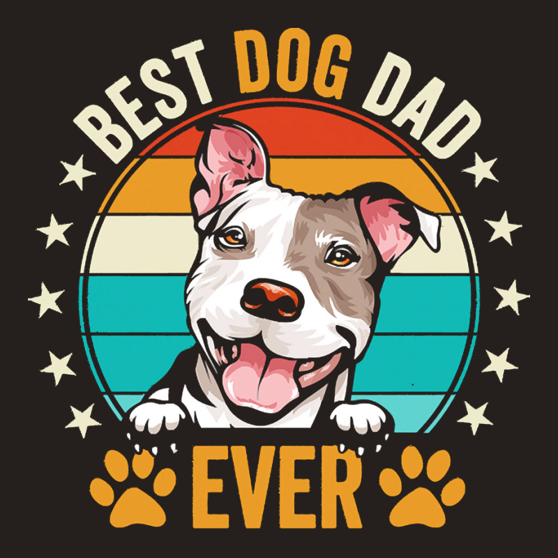 Dog Dad Gifts T  Shirt Funny Best Pit Bull Dog Dad For Dog Lover Gift Tank Top | Artistshot