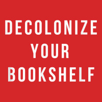 Decolonize Your Bookshelf, Bookworm, Reading T Shirt Trucker Cap | Artistshot