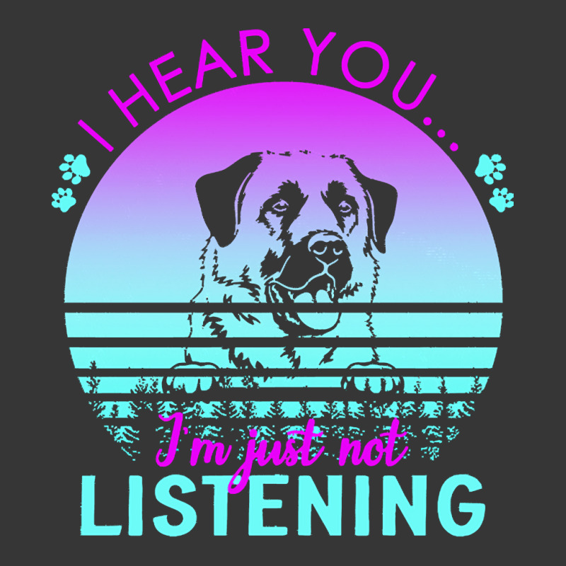 Anatolian Shepherd Dog T  Shirt I Hear You I'm Just Not Listening Anat Toddler Hoodie by regulateswitch | Artistshot