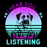 Anatolian Shepherd Dog T  Shirt I Hear You I'm Just Not Listening Anat Long Sleeve Baby Bodysuit | Artistshot