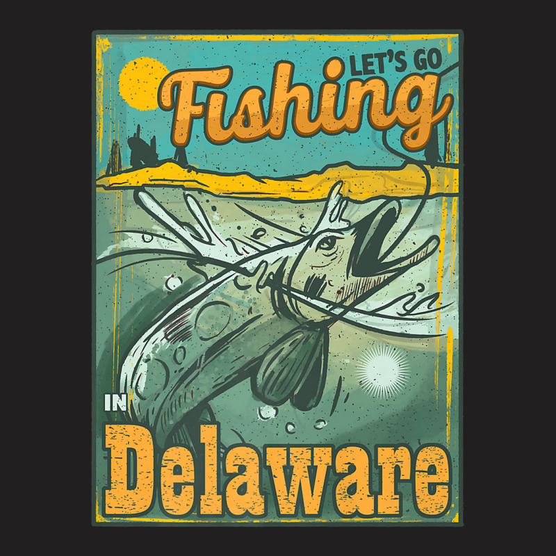 Let's Go Fishing In Delaware Premium T-shirt | Artistshot