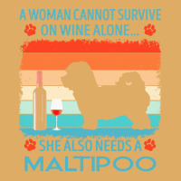 Maltipoo T  Shirt A Woman Cannot Survive On Wine Alone She Also Needs Urban Heavy T-shirt | Artistshot