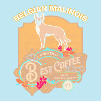 Mom T  Shirt Belgian Malinois Best Coffee   Dog Owner Coffee Lover Gif Urban Heavy T-shirt | Artistshot