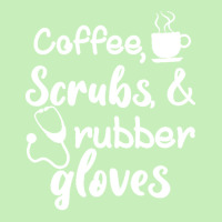 Coffee Scrubs And Rubber Gloves Nurse T  Shirt Coffee Scrubs And Rubbe Urban Heavy T-shirt | Artistshot