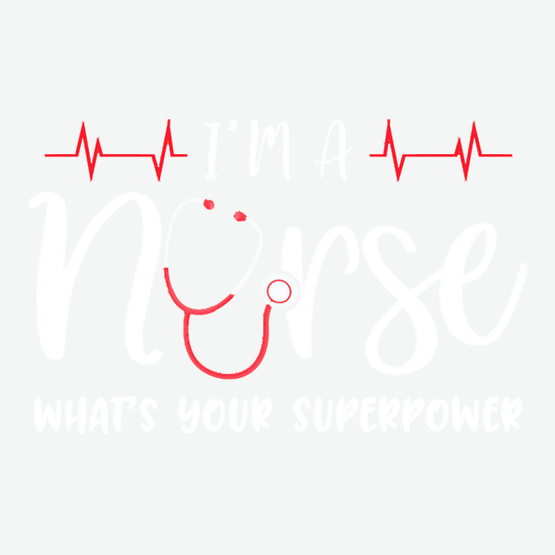 Im A Nurse T  Shirt Womens I'm A Nurse What's Your Superpower Urban Heavy T-shirt | Artistshot