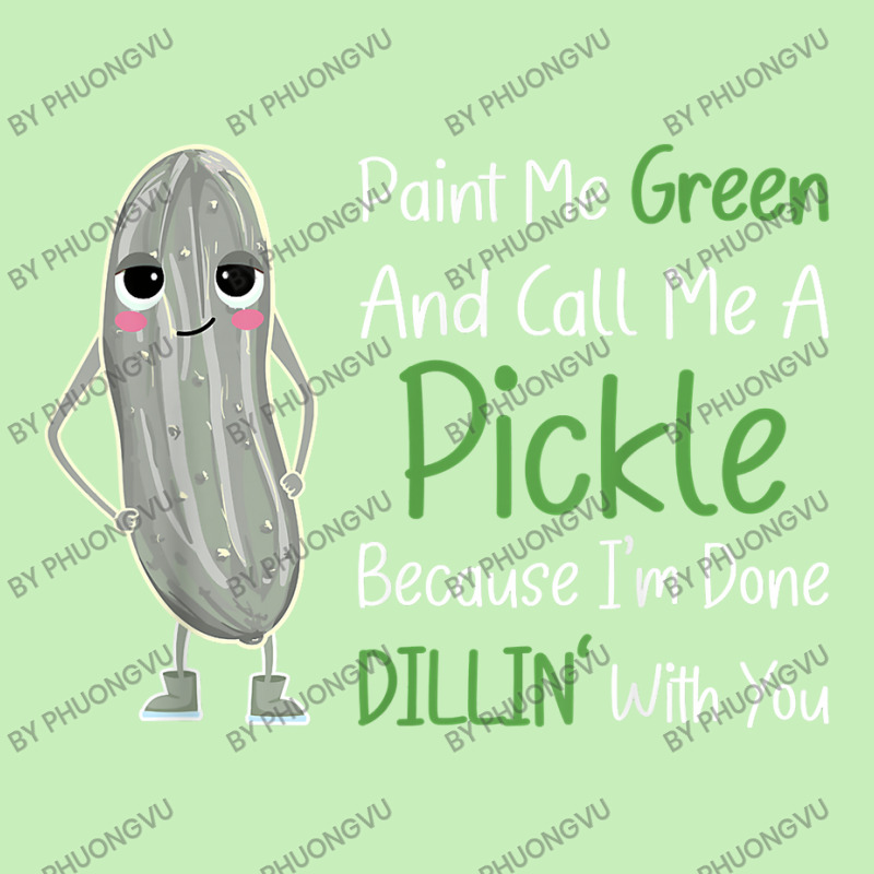 Paint Me Green Call Me Pickle   Funny Pickle Pun Jokes T Shirt Urban Heavy T-shirt by phuongvu | Artistshot