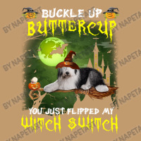 Old English Sheepdog Buckle Up Buttercup You Just Flipped My Witch Swi Urban Heavy T-shirt | Artistshot