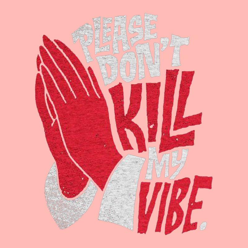 Please Don't Kill My Vibe Urban Pullover Hoodie by lik9787 | Artistshot