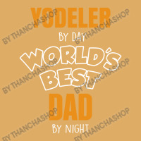 Yodeler By Day Worlds Best Dad By Night Father's Day Gift Urban Pullover Hoodie | Artistshot