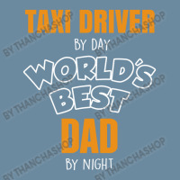 Taxi Driver By Day Worlds Best Dad By Night Fathers Day Gift Urban Pullover Hoodie | Artistshot