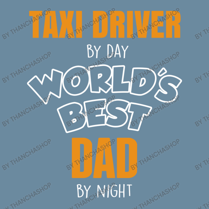 Taxi Driver By Day Worlds Best Dad By Night Fathers Day Gift Urban Pullover Hoodie by thanchashop | Artistshot