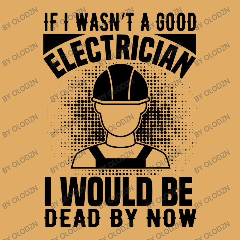 Funny Electrician If I Wasn't A Good Electrician I Would Be Dead Urban Pullover Hoodie by Olodzn | Artistshot