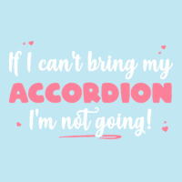 If I Cant Bring T  Shirt If I Can't Bring My Accordion I'm Not Going Urban Pullover Hoodie | Artistshot