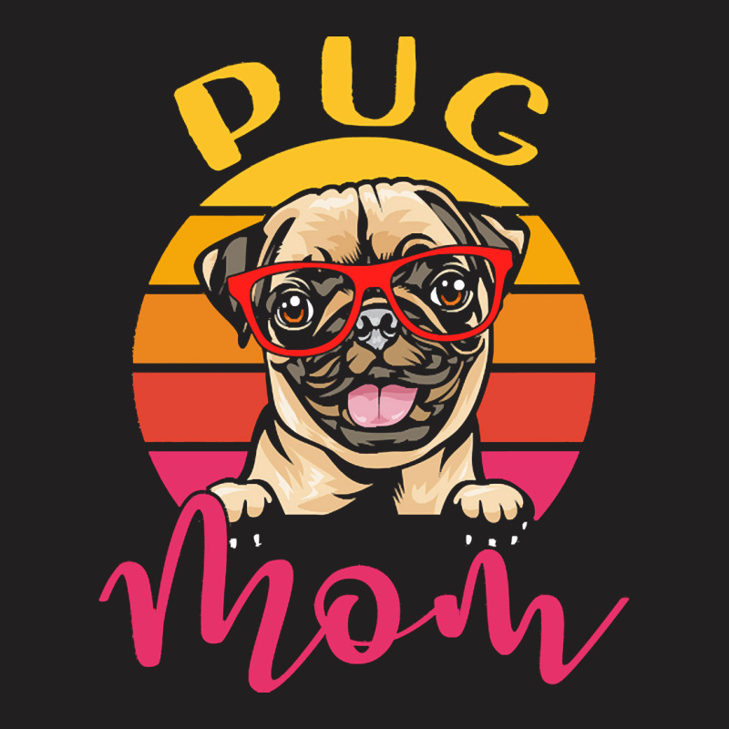 Dog Lover Gift T  Shirt Funny Pug Dog Mom Gift Idea T  Shirt T-shirt | Artistshot