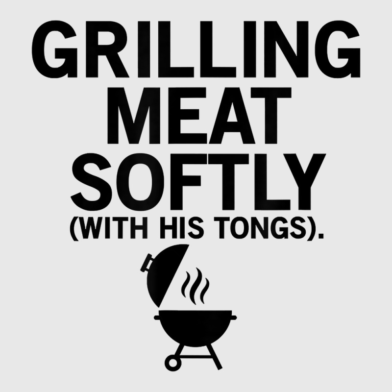 Grilling Meat Softly With His Tongs Funny Bbq Party Lovers T Shirt Baseball Cap | Artistshot