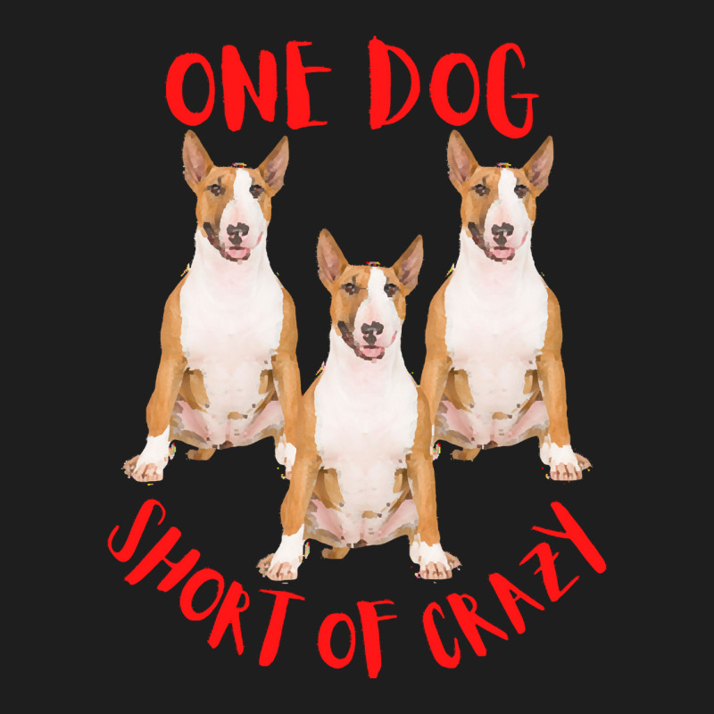 One Dog Short Of Crazy T  Shirtone Dog Short Of Crazy T  Shirt (11) Classic T-shirt | Artistshot