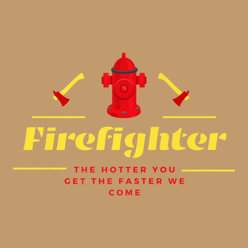 The Hotter You Get The Faster We Come Firefighters' Day Gift Premium Urban Heavy T-shirt | Artistshot