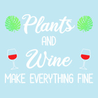 Plant Lover T  Shirt Plants And Wine Make Everything Fine T  Shirt Urban Heavy T-shirt | Artistshot