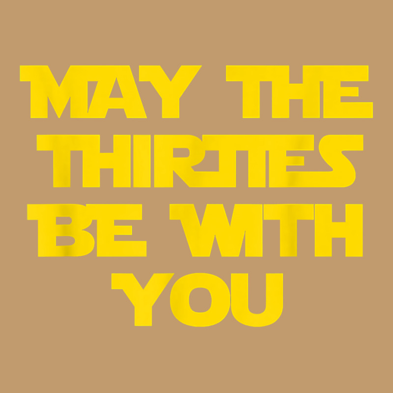 May The Thirties Be With You 30th Birthday For Him Her Urban Heavy T-shirt by ayedencoplon | Artistshot