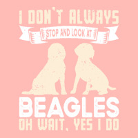 Beagles Lovers T  Shirt I Don't Always Stop And Look At Beagles Urban Heavy T-shirt | Artistshot