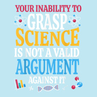 Your Inability To Grasp Science Is Not A Valid Argument Gift T Shirt Urban Heavy T-shirt | Artistshot