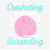 Dressmaker T  Shirt Crocheting Keeps Me From Unravelling T  Shirt Urban Pullover Hoodie | Artistshot