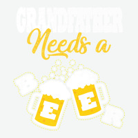 Needs A Beer T  Shirt Grandfather Needs A Beer T  Shirt Urban Pullover Hoodie | Artistshot