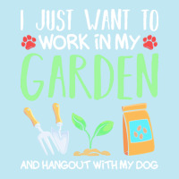 Gardening T  Shirt I Just Want To Work In My Garden Pet Lover Gift T Urban Pullover Hoodie | Artistshot